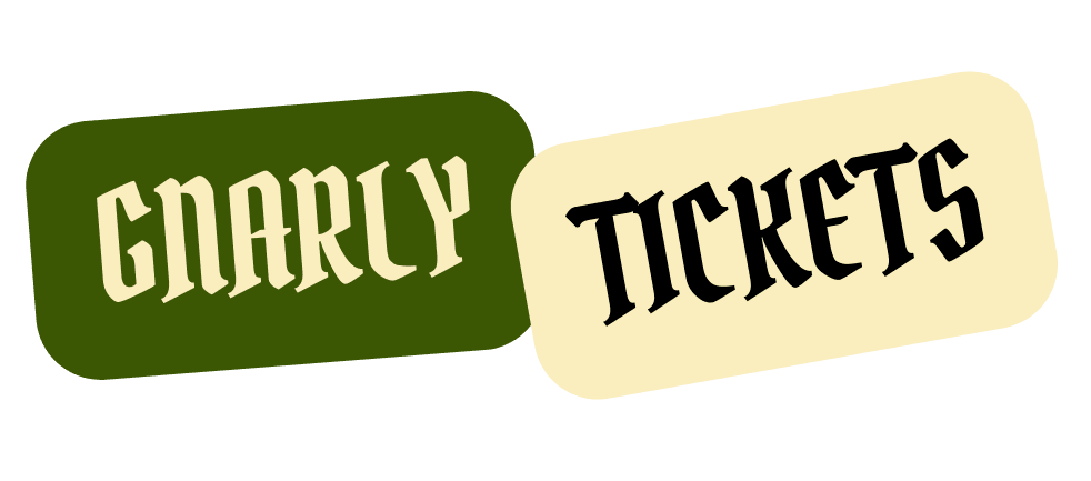 Gnarly Tickets